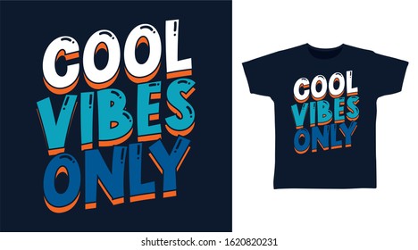 Cool Vibes Only Typography Design Vector Illustration Ready For Print On Tee, Poster And Other Uses.