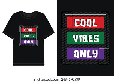 cool vibes only typography t shirt design, motivational typography t shirt design, inspirational typography t shirt design, lettering typography with motivational quotes