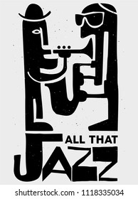 cool Vintage vector Jazz poster with slogan All that jazz, trumpet and saxophone  player, for jazz fest poster, t-shirt or other prints 