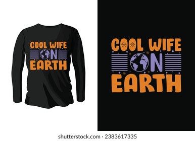 Cool Wife On Earth. Winter t shirt design vector. winter weather. typography t shirt design.