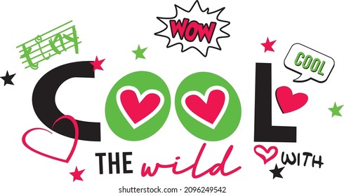 Cool The Wild Slogan Typografie T-Shirt Print Design