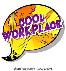 Cool Workplace - Vector illustrated comic book style phrase on abstract background.