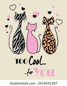 Too cool for you, slogan with cool cats vector illustration
