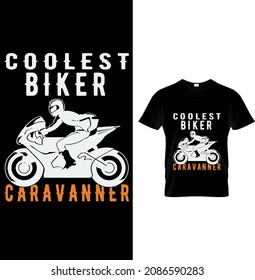 Coolest biker caravanner don't snore I' m just dreaming I'm a Harley motorbike T-shirt design. 