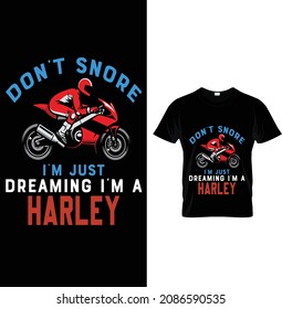 Coolest biker caravanner don't snore I' m just dreaming I'm a Harley motorbike T-shirt design. 