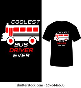 Coolest Bus Driver Ever-Bus Driver T-shirt Vector.