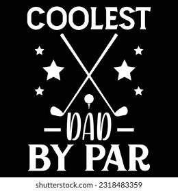 Coolest dad by par, Dad SVG T shirt Design Template