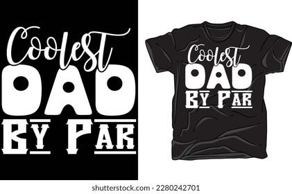 Coolest Dad By Par T-Shirt, Funny Golf Dad Gifts Graphic Tees ,Dad T-Shirt