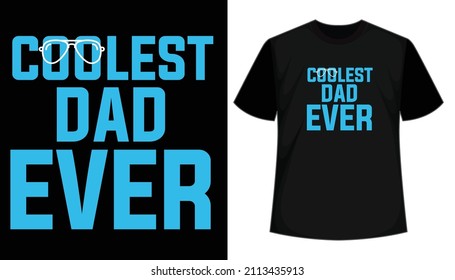 Coolest dad ever typography t shirt design