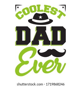 Coolest dad ever-vector t-shirt.Fathers day greeting t-shirt. Typography design template for poster, banner, gift card, t shirt print,mugs,bags, label, badge. Retro vintage style. Vector illustration.