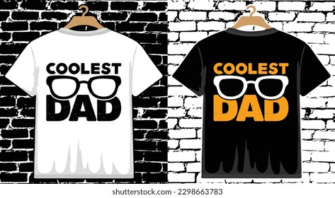 coolest dad Father's Day T shirt Design, vector Father's Day T shirt  design, Dad shirt, Father typography T shirt design