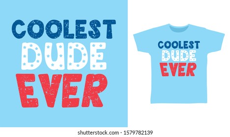 Coolest Dude Ever stylish T-shirt design typography on blue background, good for poster, print and other uses.