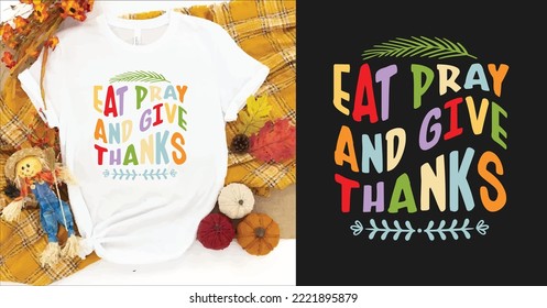 Coolest Eat pray and thanksgiving turkey holiday illustration for print-ready  typography t-shirts desig