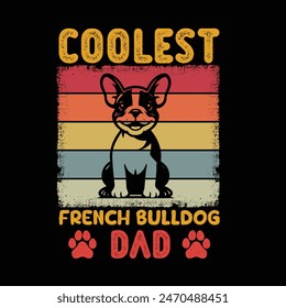 Coolest French Bulldog Dad Typography T-shirt Design Vector