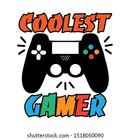 Coolest gamer- funny text with black  controller.  Good for textile, t-shirt, banner ,poster, print on gift.