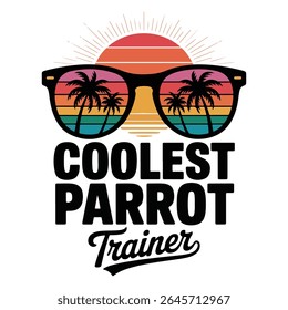 COOLEST PARROT TRAINER design for Animal Trainer lovers