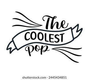 Der coolste Pop Vatertag, Vatertag Zitate, Papa, Papa, Lustiger Vater, Geschenk für Papa, Papa, T-Shirt Design, Typografie, Schnittdatei für Cricut und Silhouette