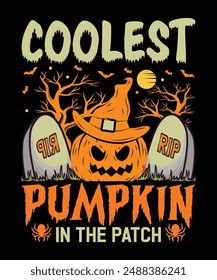 Coolest Pumpkin In The Patch Graphic Design Typography Vector Art Illustration Halloween T-Shirt Design, use it as a costume replacement at the next Halloween and horror party