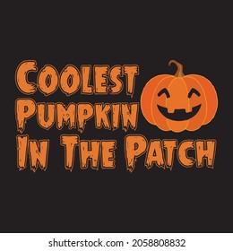 Coolest pumpkin in the patch, Halloween T-Shirt Design. Halloween Vector Graphic. Halloween T-Shirt illustration.