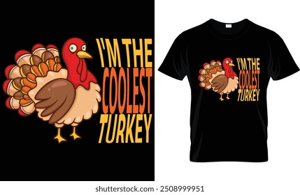 I'M THE COOLEST TURKEY ..