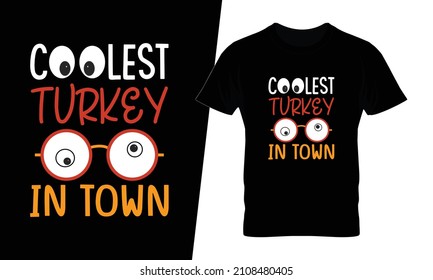 Coolest turkey in town t shirt design vector. This design you can be used in bags, posters, sticker, mugs and also different print items.