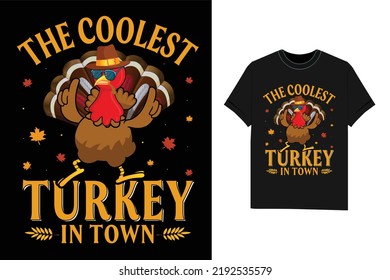 The Coolest Turkey In Town Thanksgiving T-Shirt Design