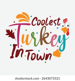 Coolest Turkey in Town Vector Design, Funny Turkey Graphic Design For T-Shirts, Humorous Turkey Clipart For Fall Decor, Cool Vector Design For Apparel, Thanksgiving Turkey Art For Crafts
