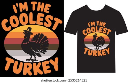 I'm the Coolest Turkey T-Shirt – Funny Thanksgiving Apparel for Family Gatherings