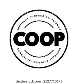 COOP - Continuity Of Operations Planning é uma iniciativa para garantir que as agências possam continuar o desempenho de funções essenciais em uma ampla gama de circunstâncias, carimbo de texto acrônimo