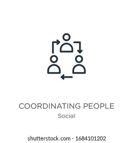 Coordinating people icon. Thin linear coordinating people outline icon isolated on white background from social collection. Line vector sign, symbol for web and mobile