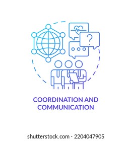 Coordination and communication blue gradient concept icon. Global teamwork. Pandemic preparedness effort abstract idea thin line illustration. Isolated outline drawing. Myriad Pro-Bold fonts used