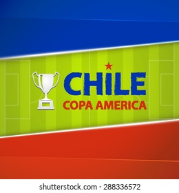 Copa America in Chile vector background illustration of football field in flag color, text and cup