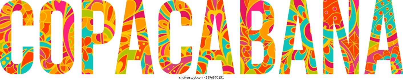 Copacabana brazilian beach name design. Colorful doodle pattern text. Isolated vector illustration