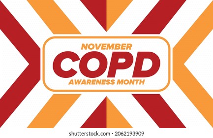 COPD Awareness Month in November. Chronic Obstructive Pulmonary Disease. Celebrated annual in United States. Medical health care and awareness design. Poster, card, banner and background. Vector