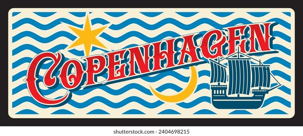 Copenhagen capital of Denmark, Danish region. Vector travel plate, vintage tin sign, retro postcard design. Plaque with waves and drakkar viking ship, moon and star naval navigation