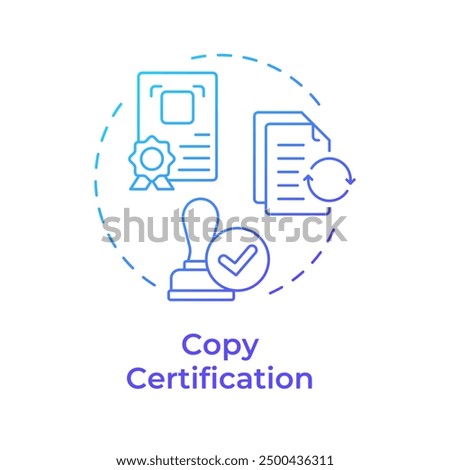Copy certification blue gradient concept icon. Document authenticity, legitimacy. Round shape line illustration. Abstract idea. Graphic design. Easy to use in infographic, presentation