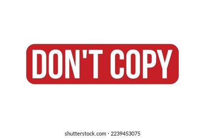 Don’t Copy Rubber Stamp Seal Vector