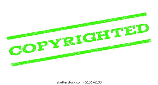 Copyrighted watermark stamp. Text caption between parallel lines with grunge design style. Rubber seal stamp with unclean texture. Vector light green color ink imprint on a white background.
