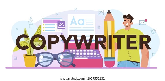 Copywriter typographic header. Writing texts and layout designing for business promotion or press release. Finding information and making valuable content. Vector flat illustration