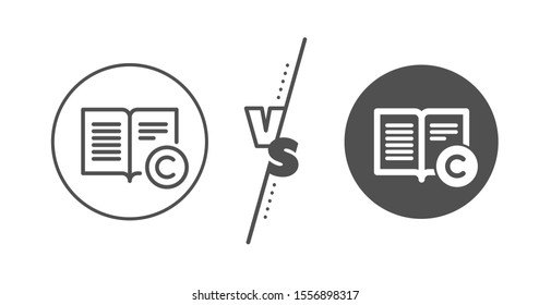 Copywriting or Book sign. Versus concept. Copyright line icon. Feedback symbol. Line vs classic copyright icon. Vector