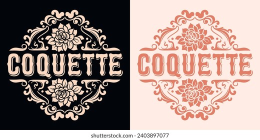 Coquette aesthetic lettering floral frame logo badge. Elegant pink girl aesthetic vintage label rose flower. Romanticize your life quotes decor. Victorian era vector design for prints and clothing.