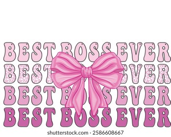 Coquette Bow boss, best boss ever, boss
