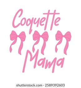 Coquette Mama- Mother's Day T-shirt design, Mom Mama Mummy T-shirt Design