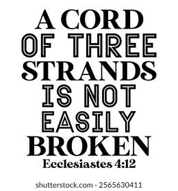 A Cord Of Three Strands Is Not Easily Broken Ecclesiastes 4 12