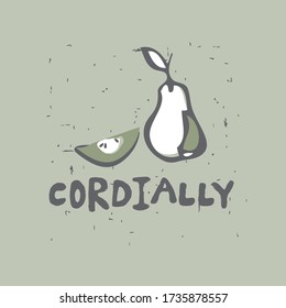 Cordially. Vector handwritten font. Cartoon pear. Use in advertising materials, banners, printing and graphic products. Handmade work.