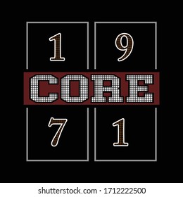 CORE 1971 TYPOGRAPHY DESIGN FOR T-SHIRT, VEKTOR ILLUSTRATION