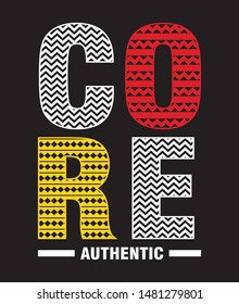 core authentic typography for print t shirt 