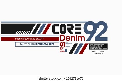 CORE DENIM 92 , modern and stylish typography slogan. Vector print tee shirt, typography, poster. Global swatches.
