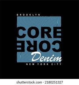 Core Denim Blue Design Typography, Vector Graphic Illustration, For Printing T-shirts And Others