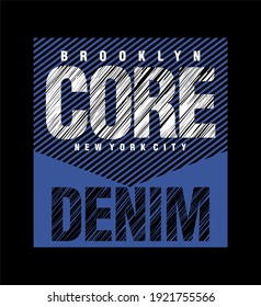 Diseño CORE DENIM tipografía Grunge diseño vectorial de fondo ilustración de texto signo de camiseta gráfica de la camiseta.